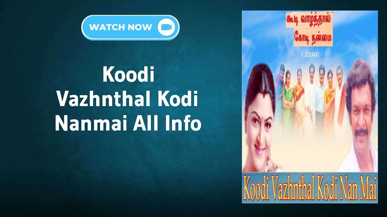 Koodi Vazhnthal Kodi Nanmai